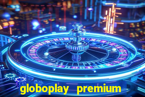 globoplay premium mod apk